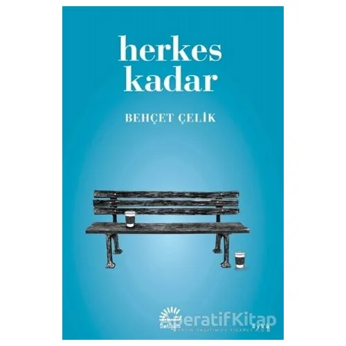 Herkes Kadar - Behçet Çelik - İletişim Yayınevi