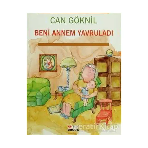 Beni Annem Yavruladı - Can Göknil - Can Çocuk Yayınları
