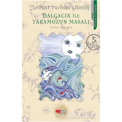 Dalgacık ile Yakamozun Masalı - Levent Turhan Gümüş - Can Çocuk Yayınları