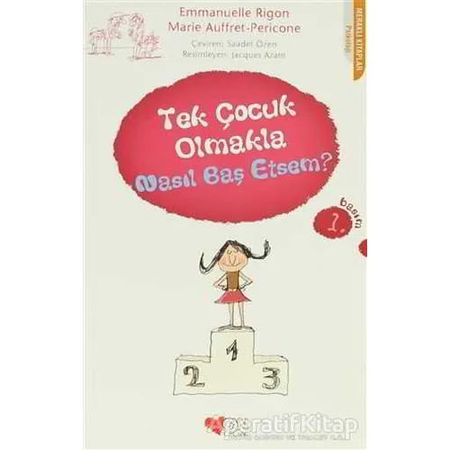Tek Çocuk Olmakla Nasıl Baş Etsem? - Emmanuelle Rigon - Can Çocuk Yayınları