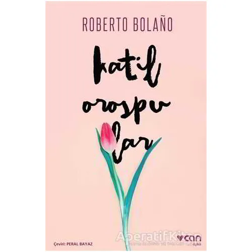 Katil Orospular - Roberto Bolano - Can Yayınları