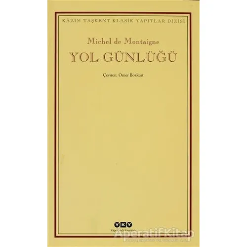 Yol Günlüğü - Michel de Montaigne - Yapı Kredi Yayınları