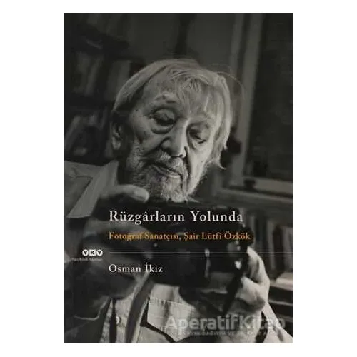 Rüzgarların Yolunda - Osman İkiz - Yapı Kredi Yayınları