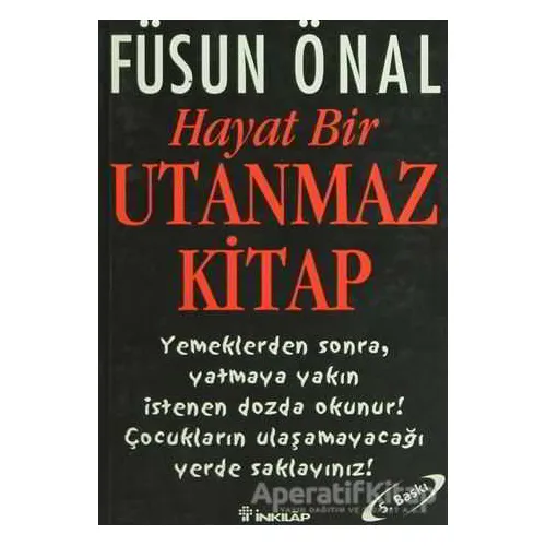 Hayat Bir Utanmaz Kitap - Füsun Önal - İnkılap Kitabevi