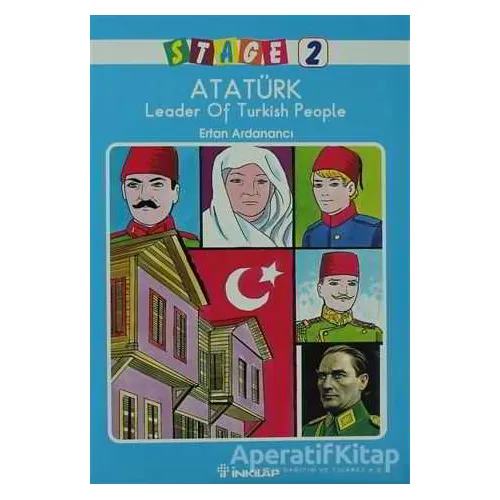 Atatürk Leader Of Turkish People - Ertan Ardanancı - İnkılap Kitabevi