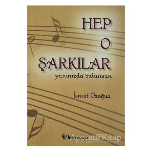 Hep O Şarkılar - İsmet Özoğuz - İnkılap Kitabevi