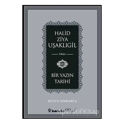 Bir Yazın Tarihi - Halid Ziya Uşaklıgil - İnkılap Kitabevi