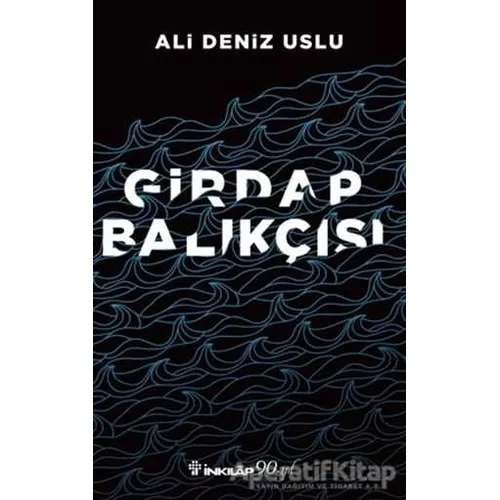 Girdap Balıkçısı - Ali Deniz Uslu - İnkılap Kitabevi