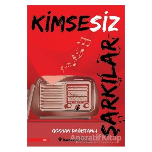 Kimsesiz Şarkılar - Gökhan Dağıstanlı - İnkılap Kitabevi