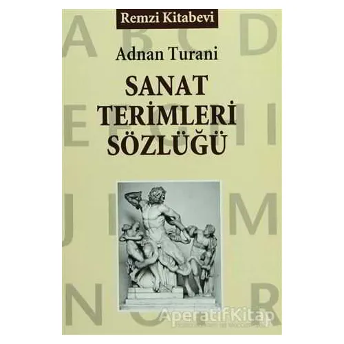 Sanat Terimleri Sözlüğü - Adnan Turani - Remzi Kitabevi
