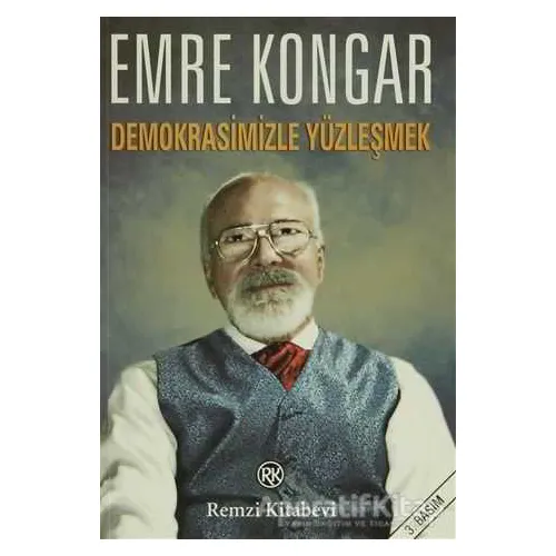 Demokrasimizle Yüzleşmek - Emre Kongar - Remzi Kitabevi