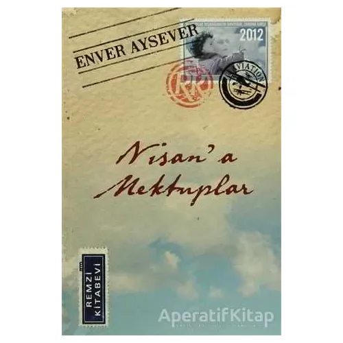 Nisana Mektuplar - Enver Aysever - Remzi Kitabevi