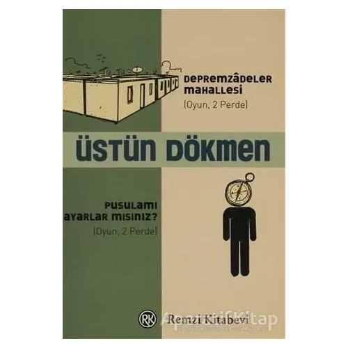 Depremzadeler Mahallesi - Pusulamı Ayarlar mısınız? - Üstün Dökmen - Remzi Kitabevi