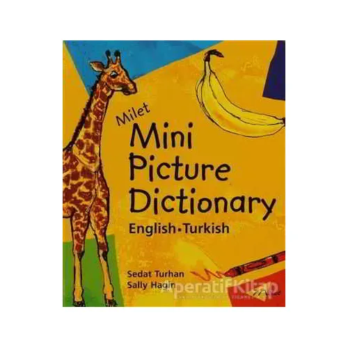 Milet Mini Picture Dictionary / English-Turkish - Sedat Turhan - Milet Yayınları