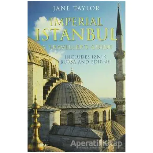 Imperial Istanbul : A Travellers Guide - Jane Taylor - I.B. Tauris