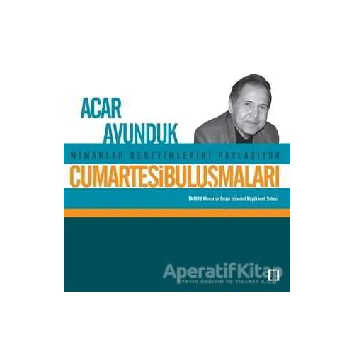 Cumartesi Buluşmaları: Acar Avunduk - Kolektif - TMOBB Mimarlar Odası Yayınları