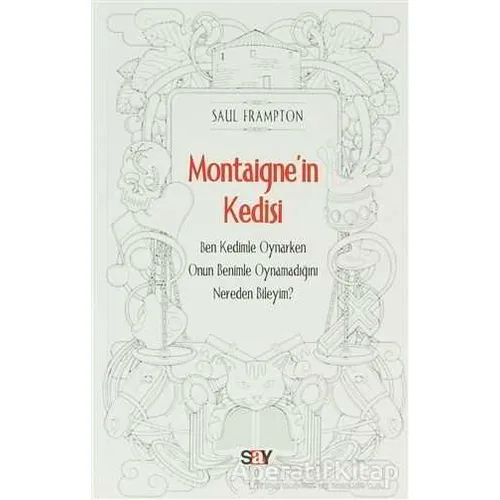 Montaigne’in Kedisi - Saul Frampton - Say Yayınları