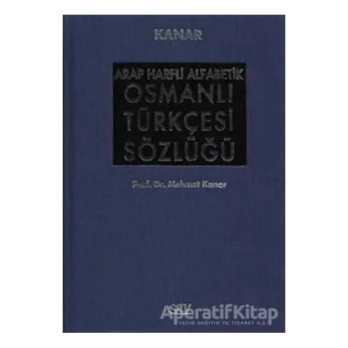Arap Harfli Alfabetik Osmanlı Türkçesi Sözlüğü Büyük Boy - Mehmet Kanar - Say Yayınları