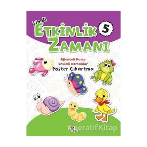 Şimdi Etkinlik Zamanı 5: Eğlenceli Kamp - Sevimli Korsanlar - Gülizar Çilliyüz - Pia Çocuk Yayınları