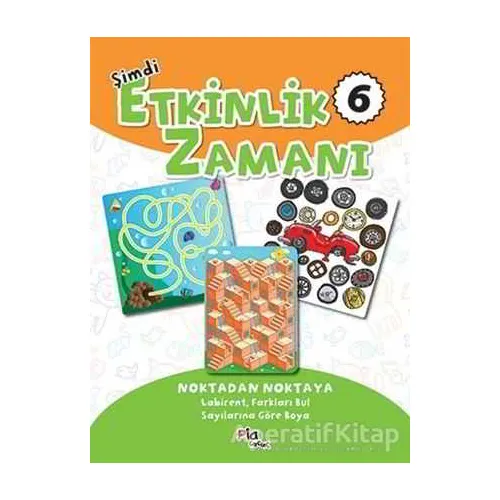 Şimdi Etkinlik Zamanı 6 : Noktadan Noktaya - Kolektif - Pia Çocuk Yayınları