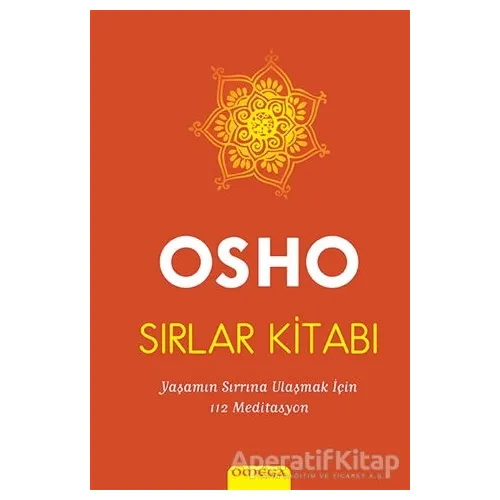 Sırlar Kitabı : Yaşamın Sırrına Ulaşmak İçin 112 Meditasyon - Osho (Bhagwan Shree Rajneesh) - Omega