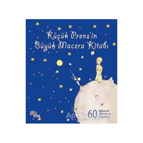 Küçük Prens’in Büyük Macera Kitabı - Antoine de Saint-Exupery - Pia Çocuk Yayınları