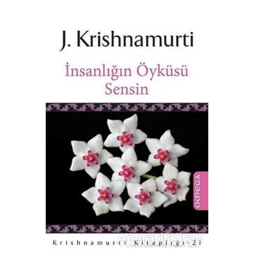 İnsanlığın Öyküsü Sensin - J. Krishnamurti - Omega