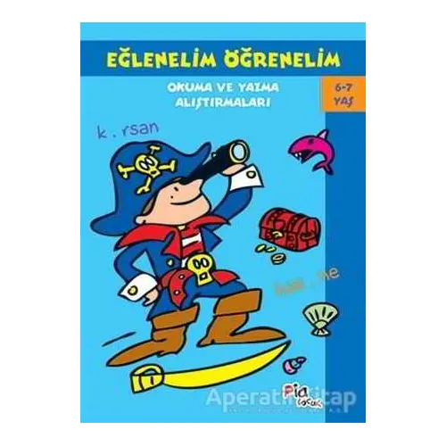 Eğlenelim Öğrenelim 6-7 Yaş - Kolektif - Pia Çocuk Yayınları