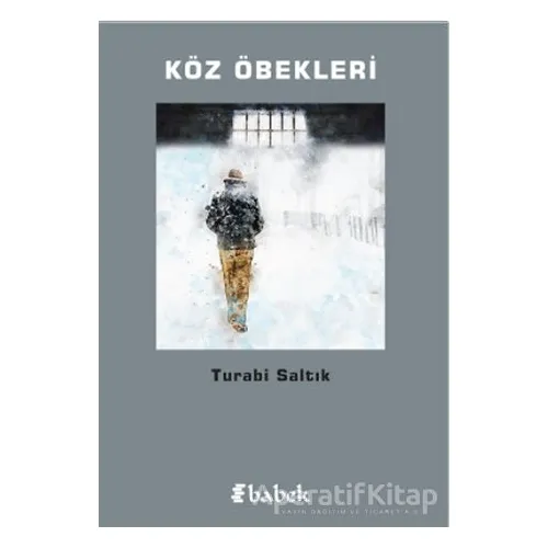Köz Öbekleri - Turabi Saltık - Babek Yayınları