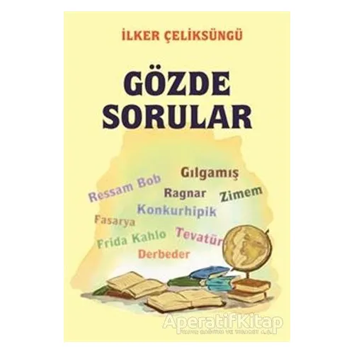 Gözde Sorular - İlker Çeliksüngü - Kitap Dostu Yayınları