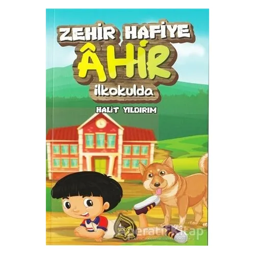 Zehir Hafiye Ahir İlkokulda - Halit Yıldırım - Sebe Yayınları