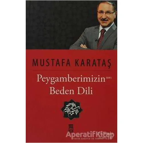 Hz. Peygamber’in Beden Dili - Mustafa Karataş - Timaş Yayınları