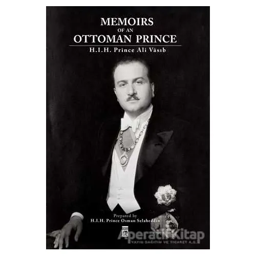 Memoirs Of An Ottoman Prince - Ali Vasıb Efendi - Timaş Publishing