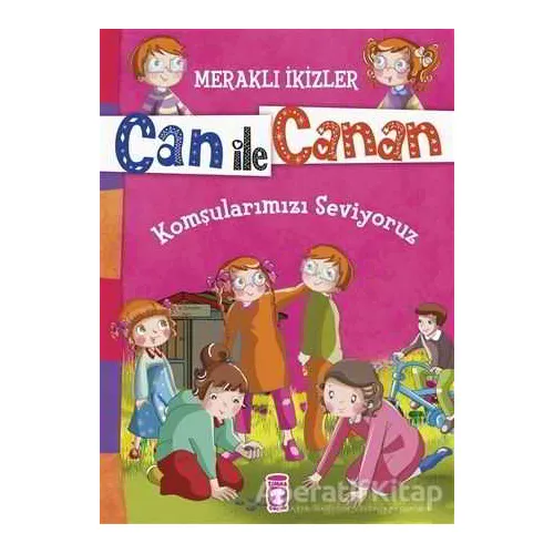 Can ile Canan - Komşularımızı Seviyoruz - Nefise Atçakarlar - Timaş Gülce Çocuk