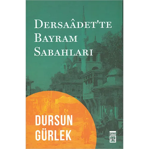 Dersaadette Bayram Sabahları - Dursun Gürlek - Timaş Yayınları