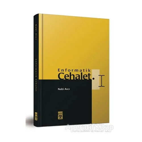 Enformatik Cehalet (Bez Cilt) - Nabi Avcı - Timaş Yayınları
