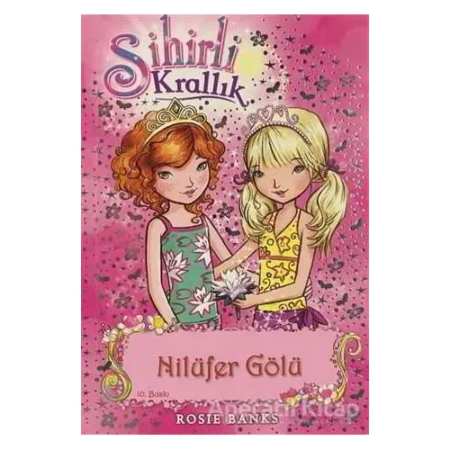 Sihirli Krallık 10. Kitap: Nilüfer Gölü - Rosie Banks - Doğan Egmont Yayıncılık