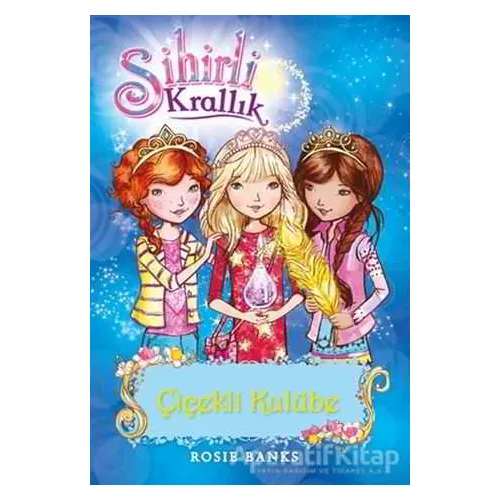 Sihirli Krallık 12. Kitap: Çiçekli Kulübe - Rosie Banks - Doğan Egmont Yayıncılık