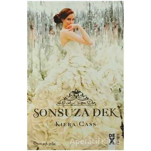 Beni Seç 3: Sonsuza Dek - Kiera Cass - Dex Yayınevi