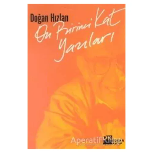 On Birinci Kat Yazıları - Doğan Hızlan - Doğan Kitap