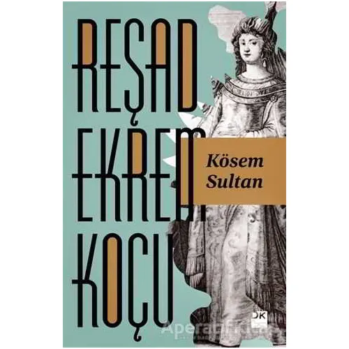 Kösem Sultan - Reşad Ekrem Koçu - Doğan Kitap