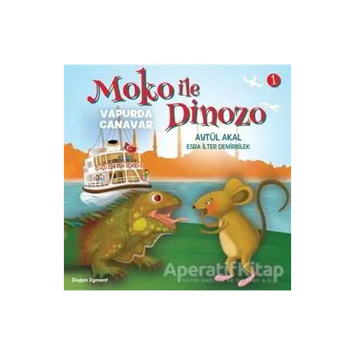 Moko ile Dinozo 1 - Vapurda Canavar - Aytül Akal - Doğan Egmont Yayıncılık