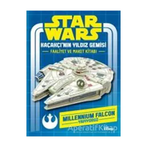Star Wars Kaçakçının Yıldız Gemisi Faaliyet ve Maket Kitabı - Kolektif - Doğan Egmont Yayıncılık