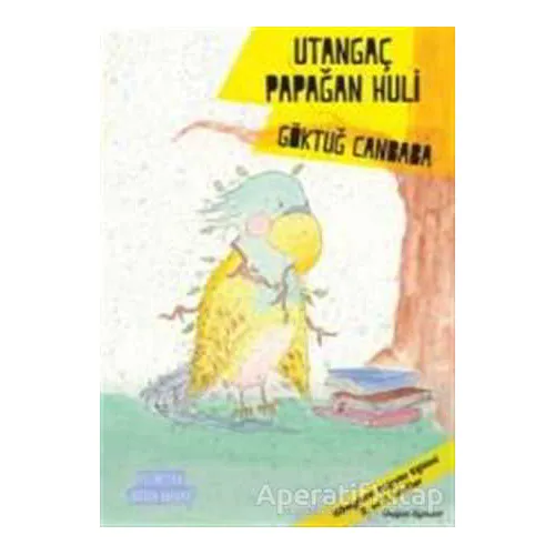 Utangaç Papağan Huli - Göktuğ Canbaba - Doğan Egmont Yayıncılık