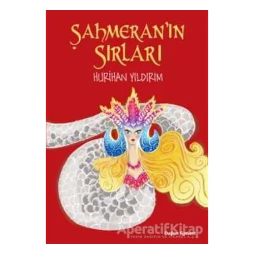 Şahmeranın Sırları - Hurihan Yıldırım - Doğan Egmont Yayıncılık