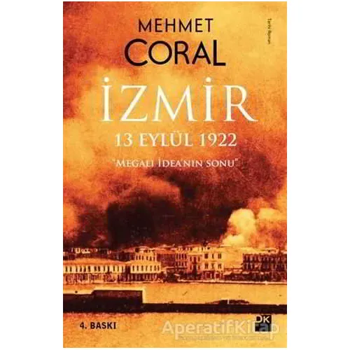 İzmir: 13 Eylül 1922 - Mehmet Coral - Doğan Kitap