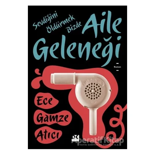 Aile Geleneği - Ece Gamze Atıcı - Doğan Kitap