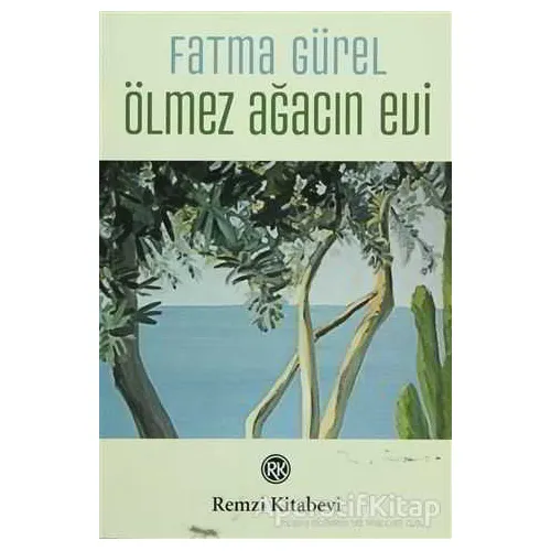 Ölmez Ağacın Evi - Fatma Gürel - Remzi Kitabevi