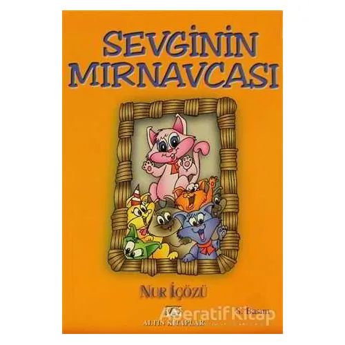 Sevginin Mırnavcası - Nur İçözü - Altın Kitaplar