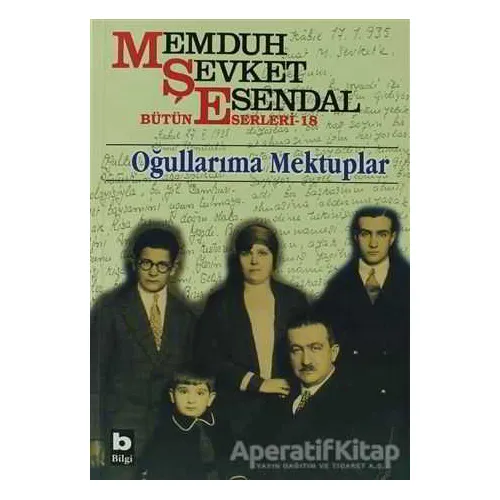 Memduh Şevket Esendal Bütün Eserleri - 18 Oğullarıma Mektuplar